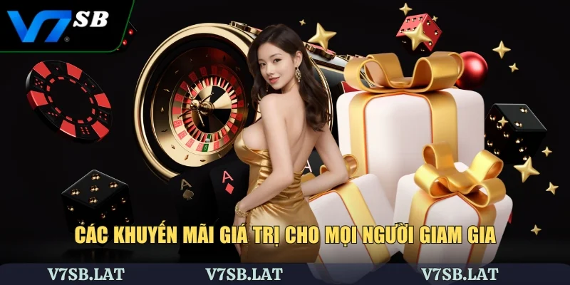 Các khuyến mãi giá trị cho mọi người giam gia