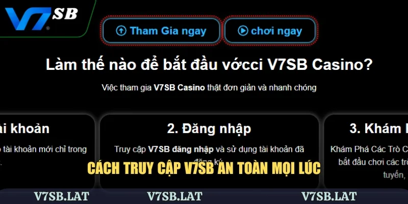 Cách truy cập V7SB an toàn mọi lúc