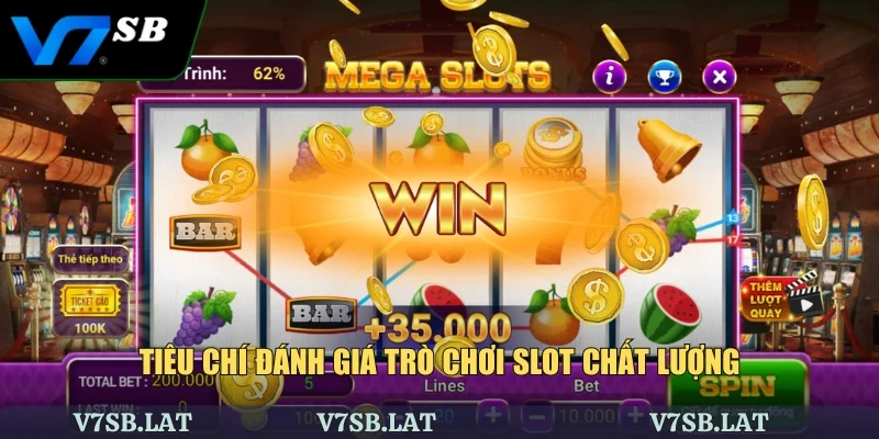 Tiêu chí đánh giá trò chơi slot chất lượng