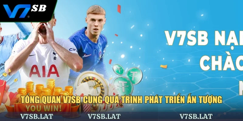 Tổng quan V7SB cùng quá trình phát triển ấn tượng